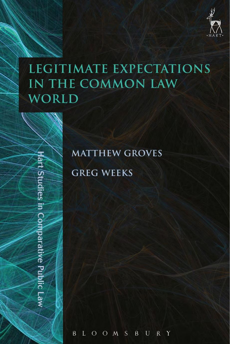 Legitimate Expectations in the Common Law World by Matthew Groves; Greg Weeks (editors)