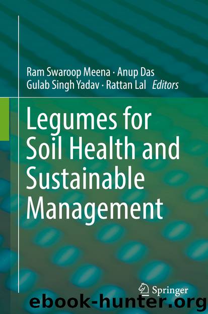Legumes for Soil Health and Sustainable Management by Ram Swaroop Meena Anup Das Gulab Singh Yadav & Rattan Lal