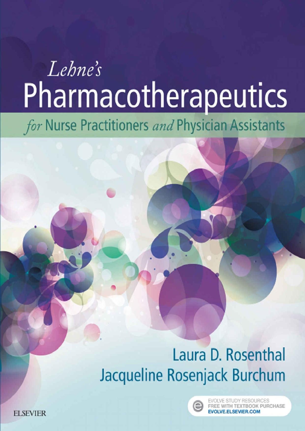Lehneâs Pharmacotherapeutics for Nurse Practitioners and Physician Assistants by Laura Rosenthal; Jacqueline Burchum