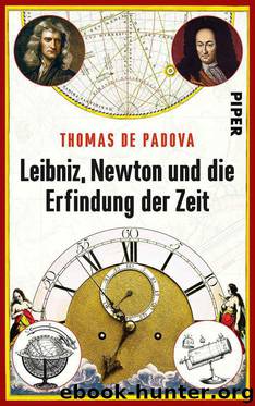Leibniz, Newton und die Erfindung der Zeit (German Edition) by Padova Thomas de
