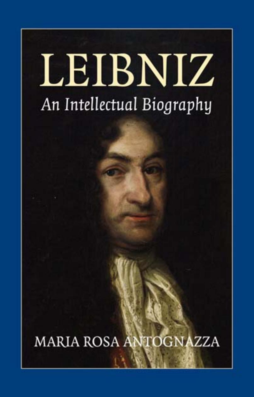 Leibniz: an intellectual biography by Antognazza Maria Rosa;Leibniz Gottfried Wilhelm
