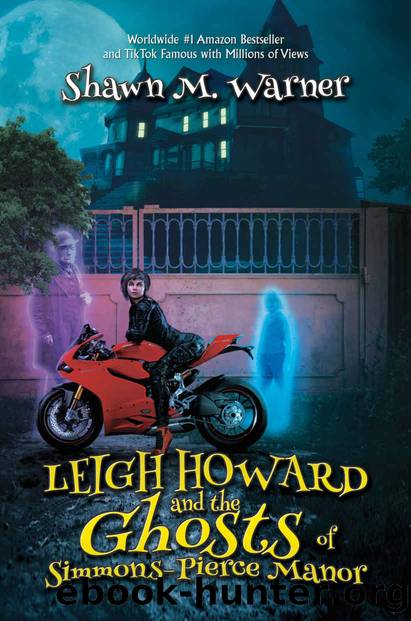Leigh Howard and the Ghosts of Simmons-Pierce Manor by Shawn M. Warner