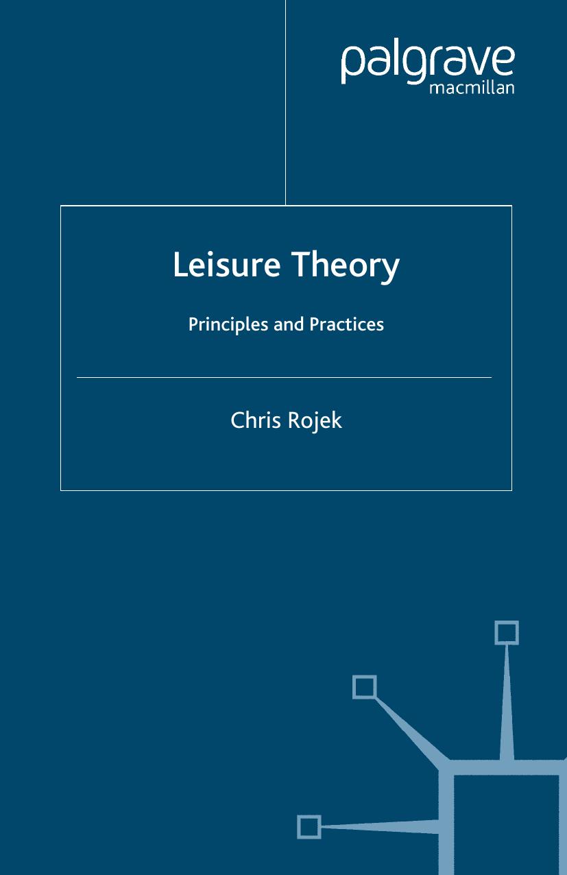 Leisure Theory: Principles and Practice by Chris Rojek (auth.)
