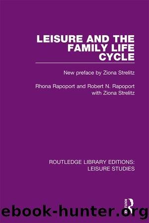 Leisure and the Family Life Cycle by Rhona Rapoport Robert N. Rapoport