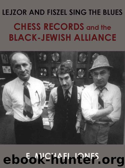 Lejzor and Fiszel Sing the Blues: Chess Records and the Black-Jewish Alliance by E. Michael Jones
