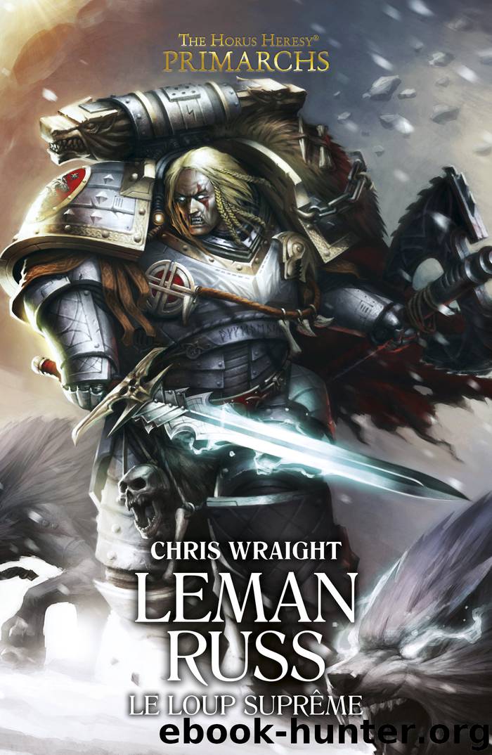 Leman Russ : Le Loup Suprême by Chris Wraight