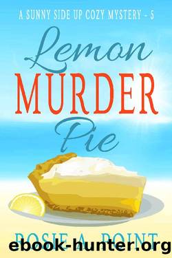 Lemon Murder Pie (A Sunny Side Up Cozy Mystery Book 5) by Rosie A. Point