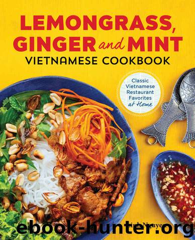 Lemongrass, Ginger and Mint Vietnamese Cookbook: Classic Vietnamese Street Food Made at Home by Nguyen Linh