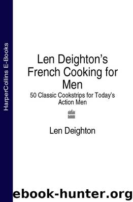 Len Deighton's French Cooking for Men by Len Deighton