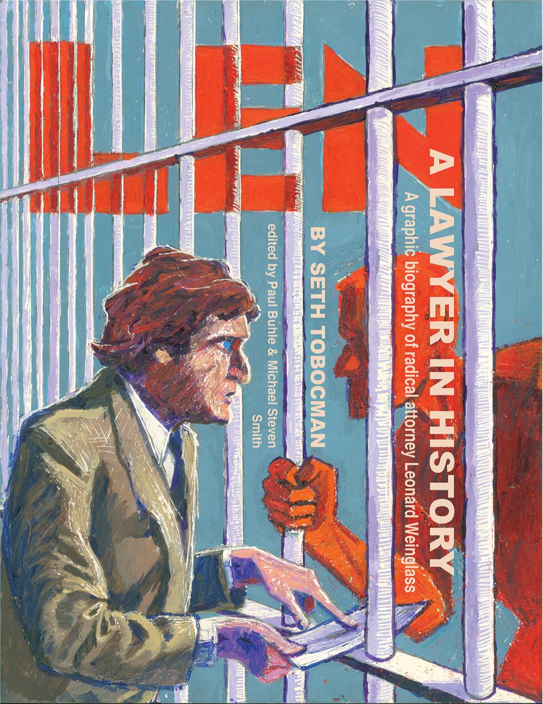 Len, A Lawyer in History: a Graphic Biography of Radical Attorney Leonard Weinglass by Buhle Paul;Smith Michael Steven;Tobocman Seth;Weinglass Leonard