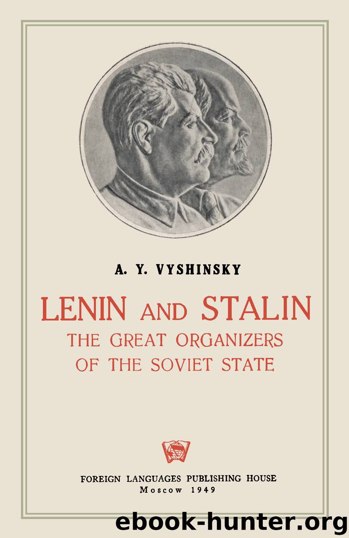 Lenin and Stalin: The Great Organizers of the Soviet State by Unknown