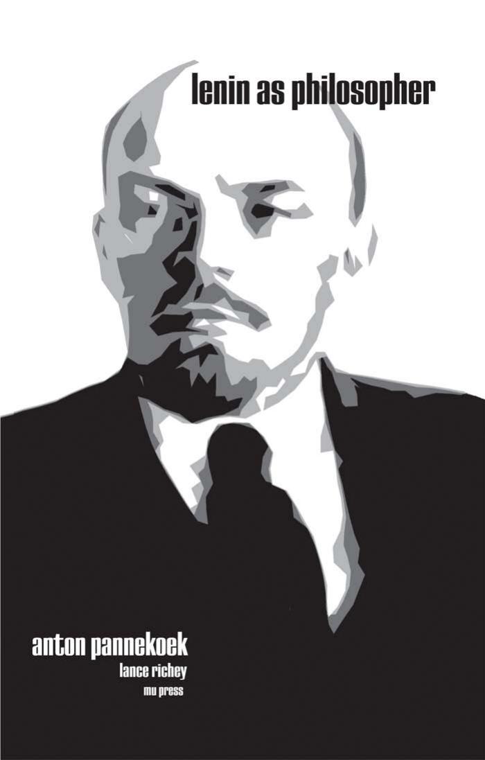 Lenin as Philosopher by Anton Pannekoek Lance Byron Richey
