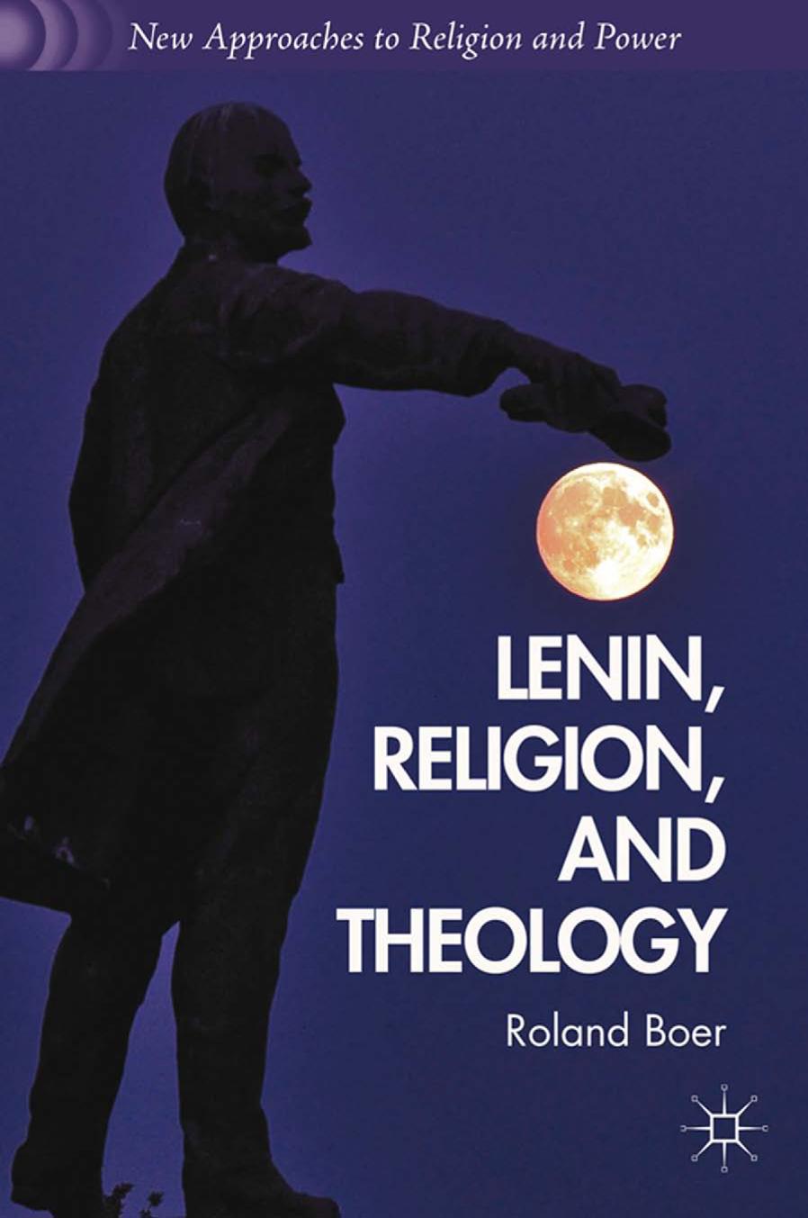 Lenin, Religion, and Theology by Roland Boer (auth.)