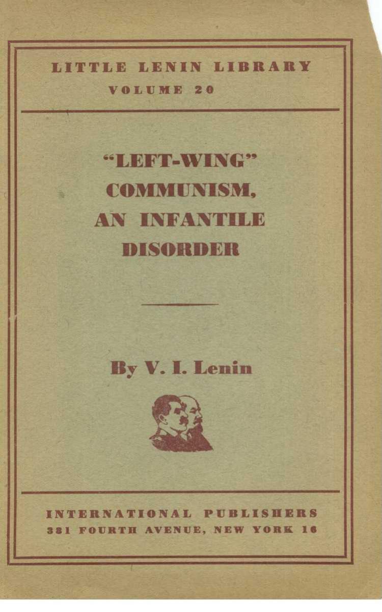 Lenin-Left Wing Communism An Infantile Disorder-V I Lenin-1940-96pgs-BOL-COM SOC by Unknown
