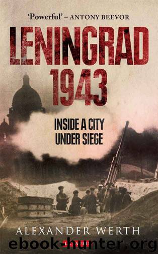 Leningrad 1943: Inside a City Under Siege by Alexander Werth