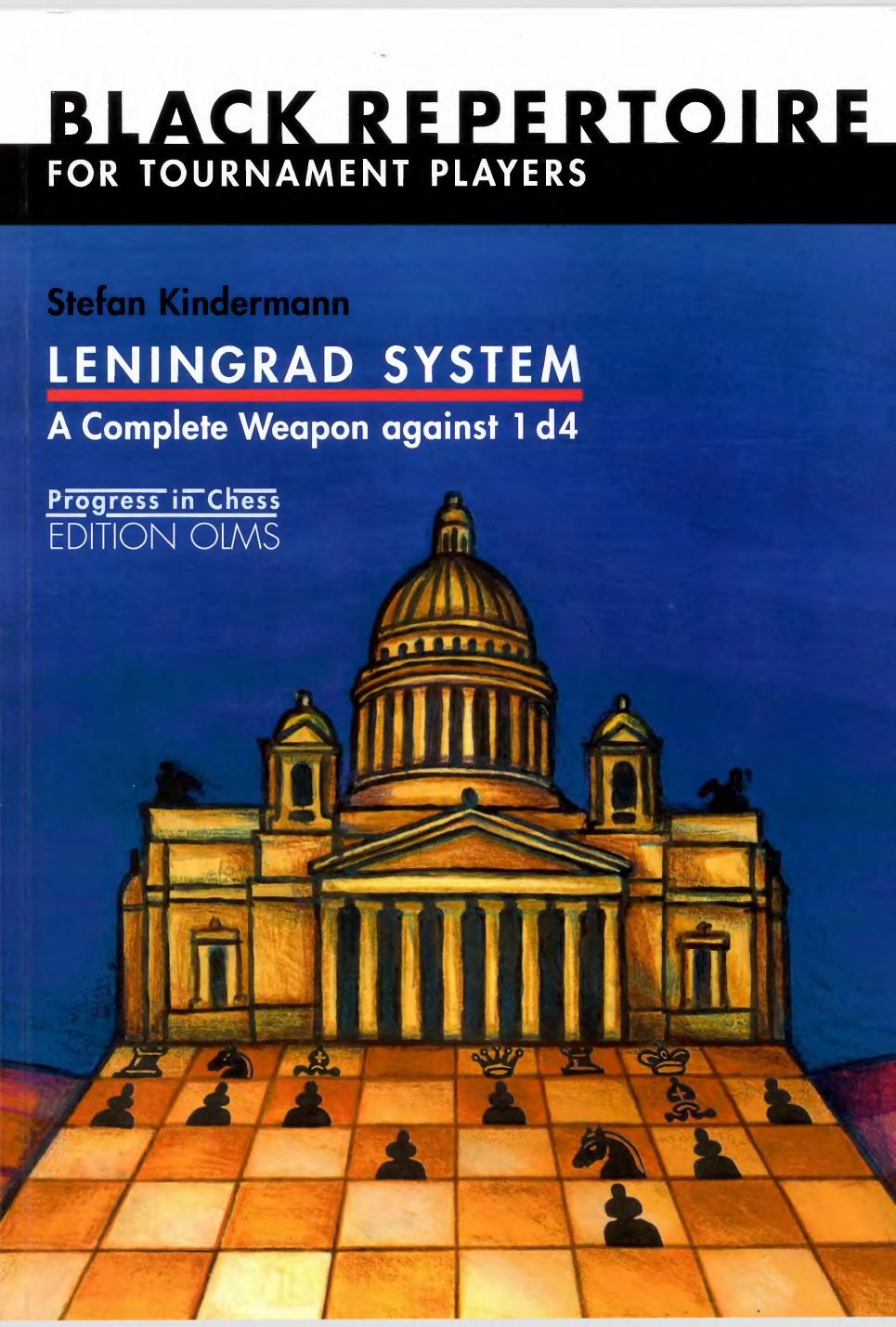 Leningrad System. A Complete Weapon Against 1.d4 by Kindermann Stefan