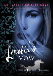 Lenobia's Vow: A House of Night Novella by P. C. Cast & Kristin Cast