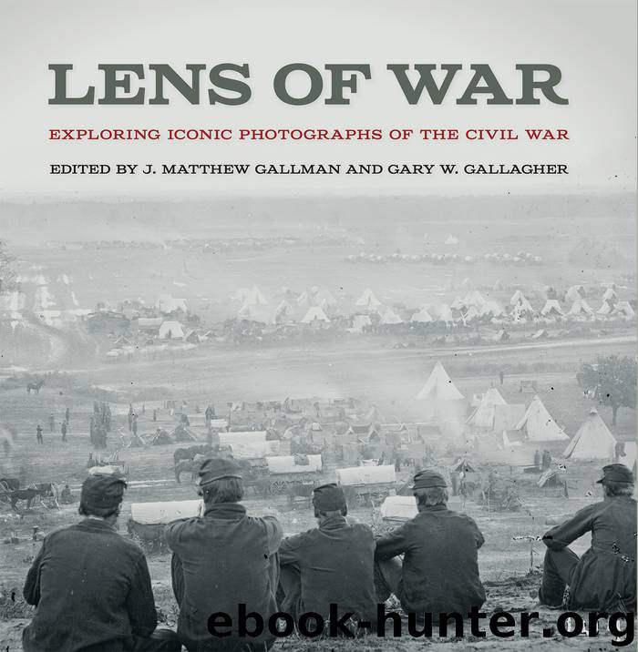 Lens of War by J. Matthew Gallman & Gary W. Gallagher