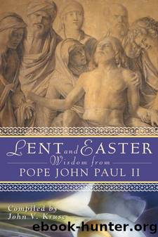 Lent and Easter Wisdom from Pope John Paul II by Unknown