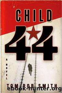 Leo Demidov - 01 - Child 44 by Tom Rob Smith