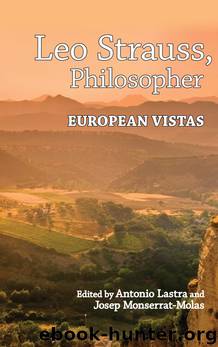 Leo Strauss, Philosopher by Antonio Lastra Josep Monserrat-Molas