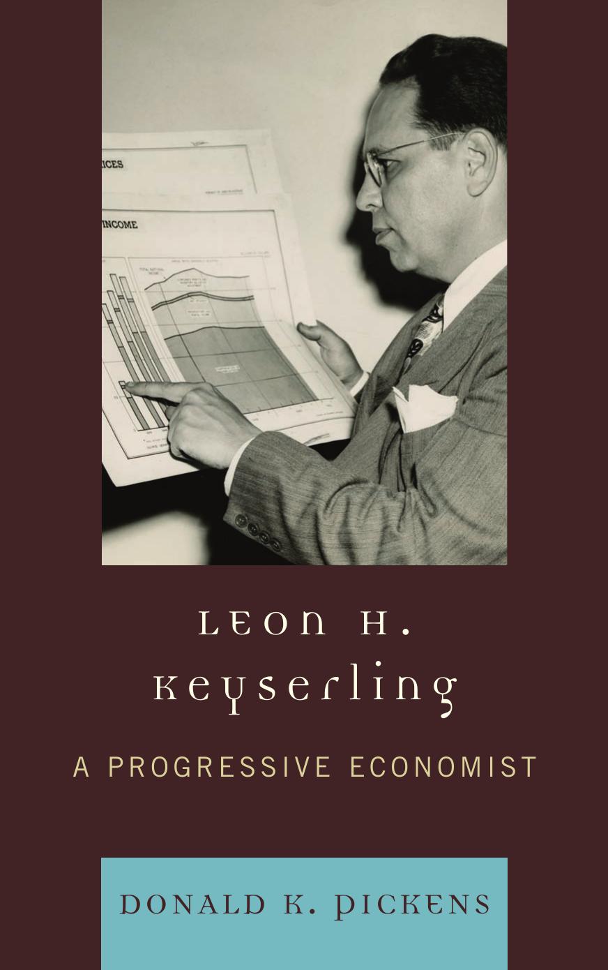 Leon H. Keyserling: A Progressive Economist by Donald K. Pickens