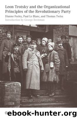 Leon Trotsky and the Organizational Principles of the Revolutionary Party by Le Blanc Paul Feeley Dianne Twiss Thomas Breitman George