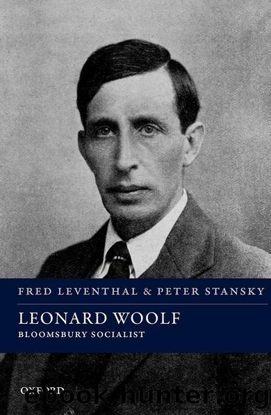 Leonard Woolf: Bloomsbury Socialist by Leventhal Fred;Stansky Peter; & Peter Stansky