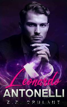 Leonardo Antonelli: A Dark Mafia Romance (Brutal Attachments Book 1) by Z.Z. Brulant
