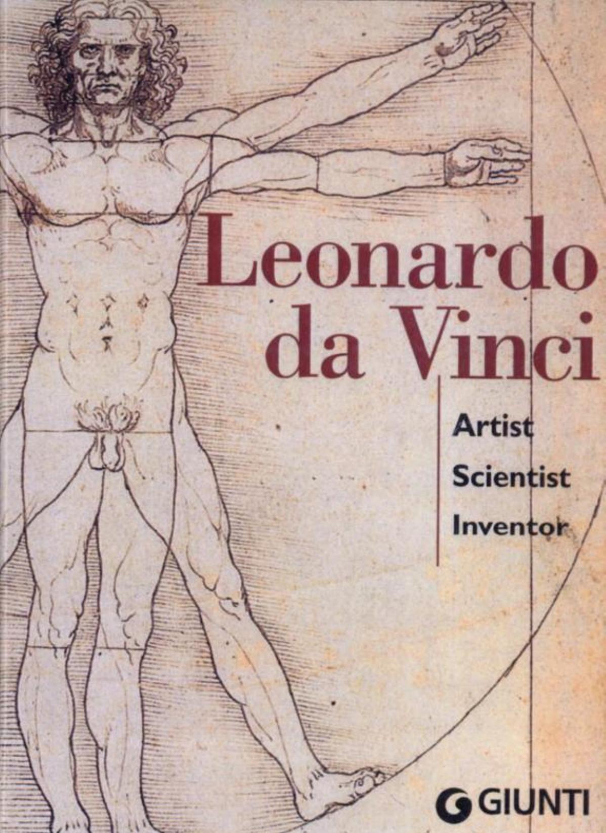 Leonardo Da Vinci - Artist, Scientist, Inventor by Simona Cremante