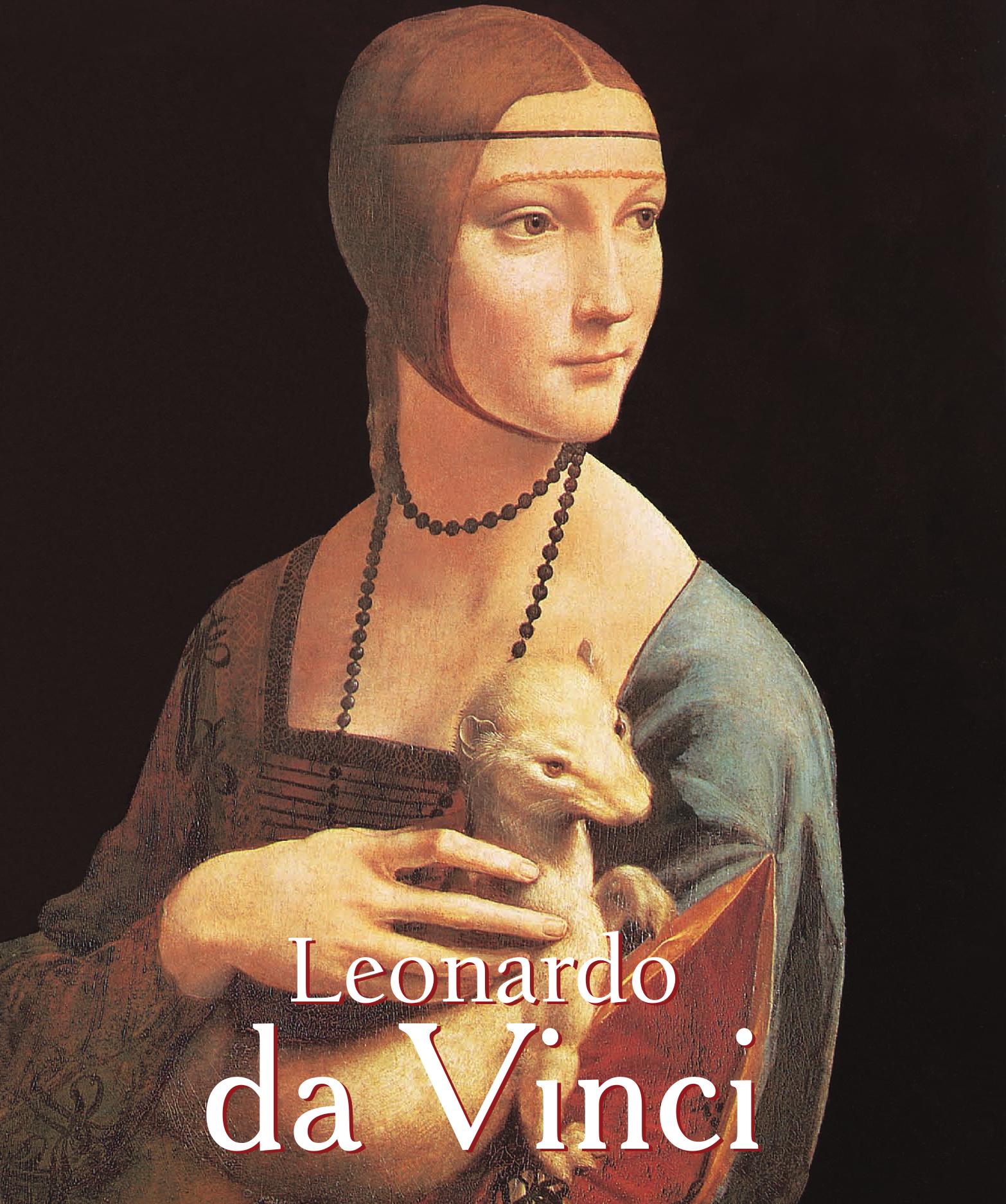 Leonardo da Vinci : artist, thinker, and man of science volume 1 by da Vinci Leonardo; Müntz Eugène; da Vinci Leonardo