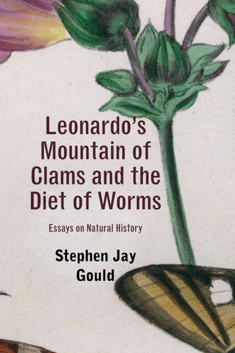Leonardo's Mountain of Clams and the Diet of Worms by Stephen Jay Gould