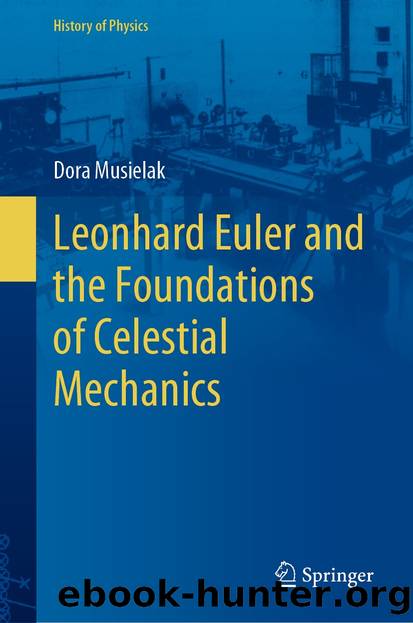 Leonhard Euler and the Foundations of Celestial Mechanics by Dora Musielak