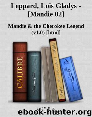 Leppard, Lois Gladys - [Mandie 02] by Mandie & the Cherokee Legend (v1.0)