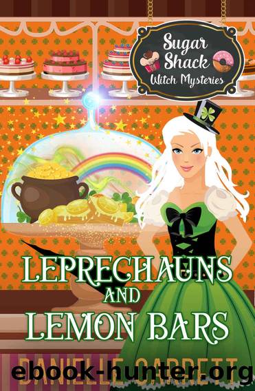 Leprechauns and Lemon Bars: A Sugar Shack Holiday Novella (Sugar Shack Witch Mysteries Book 6) by Danielle Garrett