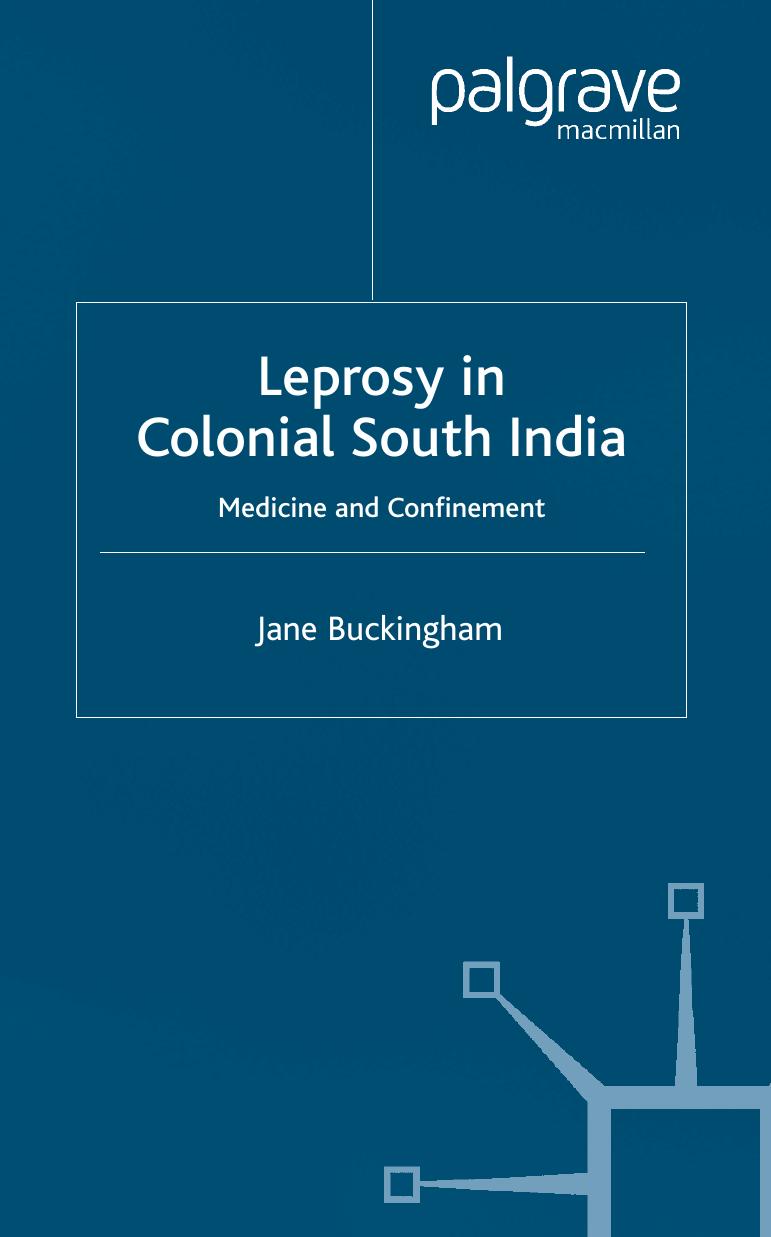 Leprosy in Colonial South India: Medicine and Confinement by Jane Buckingham