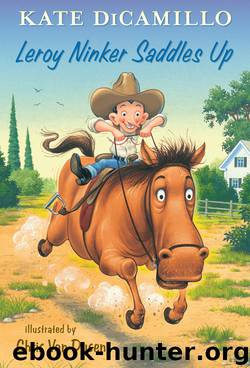 Leroy Ninker Saddles Up by Kate DiCamillo