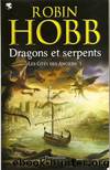 Les Cités des Anciens T1 Dragons et serpents by Robin Hobb