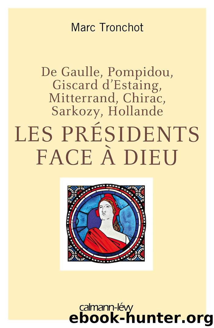 Les Présidents face à Dieu by Marc Tronchot