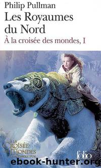 Les Royaumes du Nord by Pullman Philip