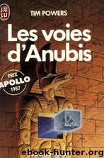 Les Voies D'Anubis by Tim Powers
