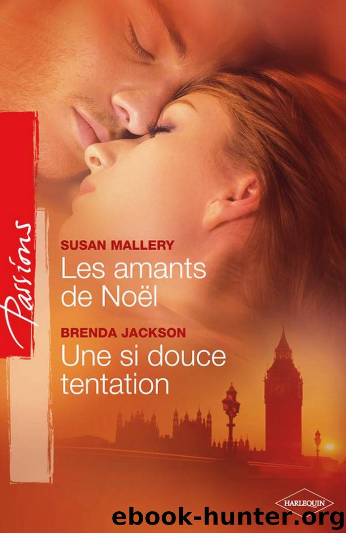 Les amants de Noël - Une si douce tentation by Brenda Jackson Susan Mallery
