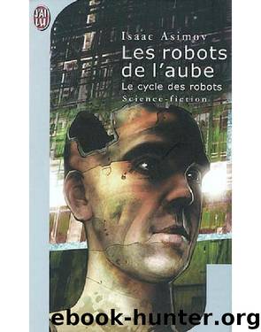 Les robots de l'aube by Asimov Isaac