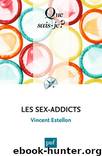 Les sex-addicts by Estellon Vincent