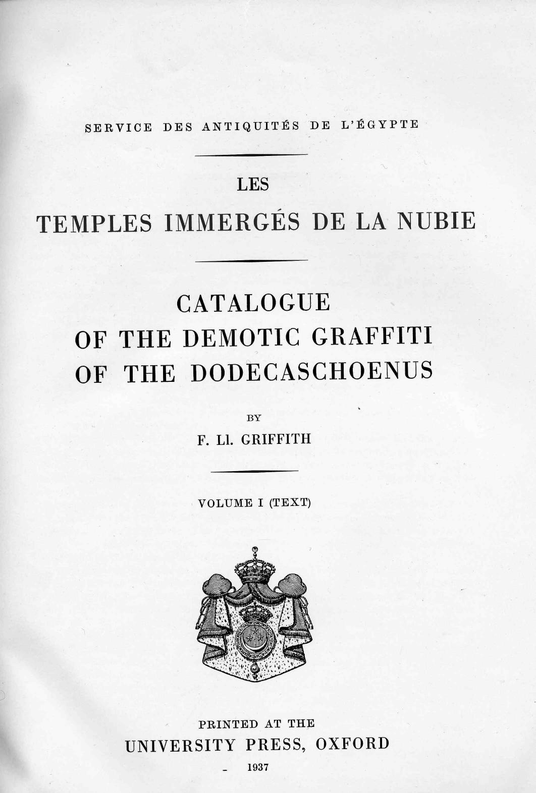 Les temples immergÃ©s de la nubie: Catalogue of the Demotic Graffiti of the Dodecaschoenus. Volume I: Text by Francis Llewellyn Griffith