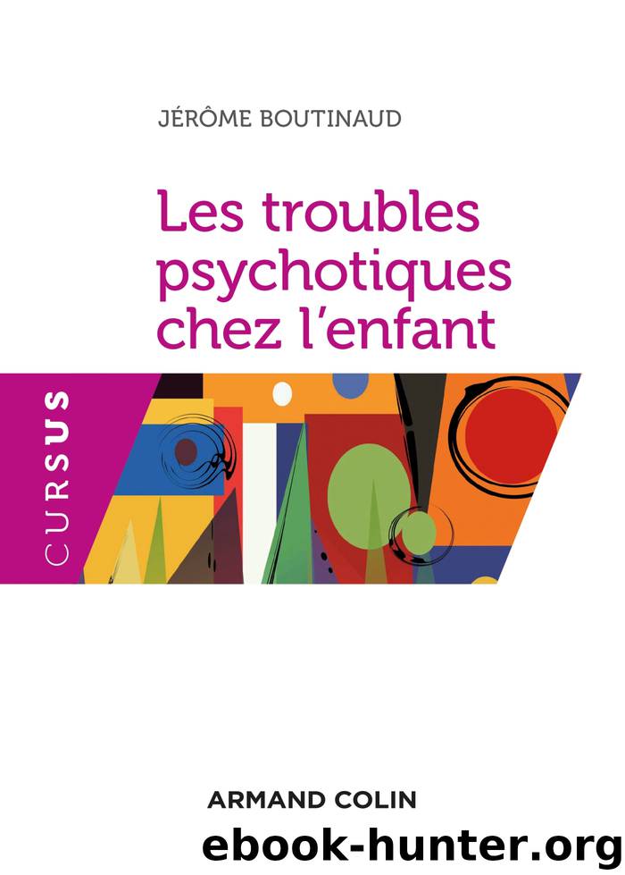 Les troubles psychotiques chez l'enfant by jerome boutinaud