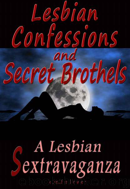 Lesbian Confessions & Secret Brothels: A Lesbian Sextravaganza by Jennifer Power