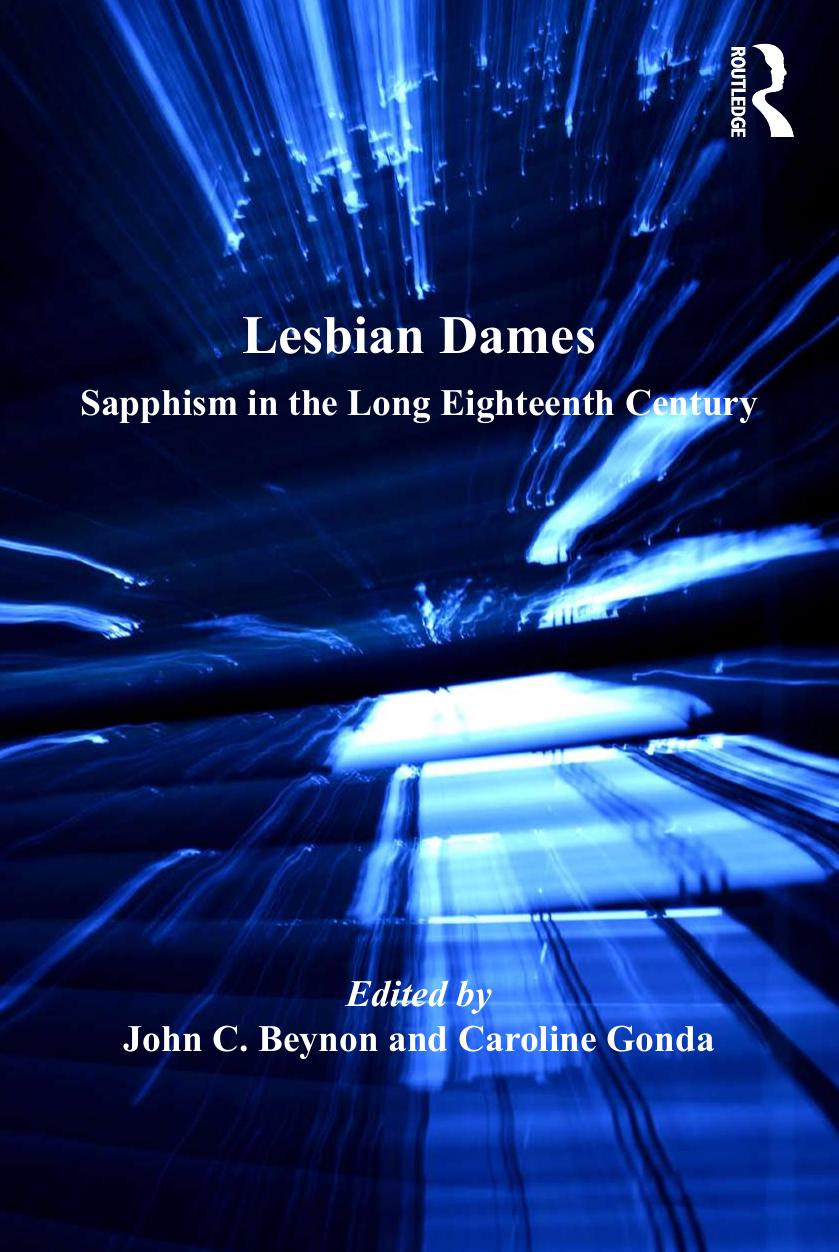 Lesbian Dames: Sapphism in the Long Eighteenth Century by Caroline Gonda John C. Beynon