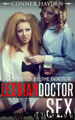 Lesbian Doctor Sex - Dominated By The Doctor by Conner Hayden