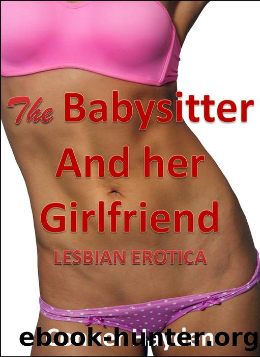 Lesbian Erotica - The Babysitter and her Girlfriend by Conner Hayden